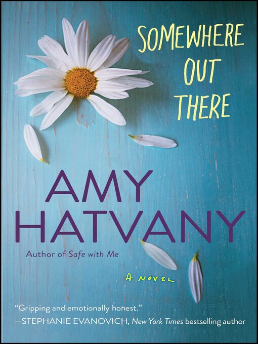 Title details for Somewhere Out There: a Novel by Amy Hatvany - Wait list
